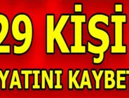 Yirmi Dokuz Kişi Hayatını Kaybetti